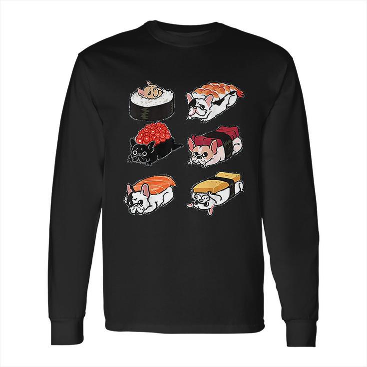 Sushi French Bulldog Funny By Huebucket Long Sleeve T-Shirt