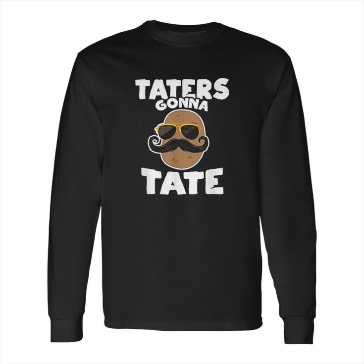 Taters Gonna Tate Potato Long Sleeve T-Shirt