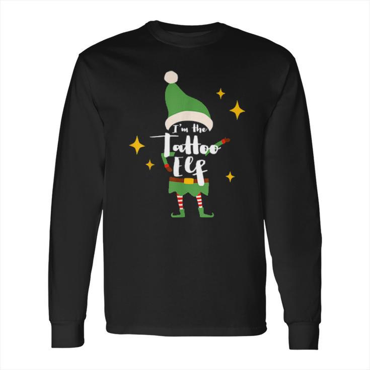 Im The Tattoo Elf Tattoo Or Artist Xmas Outfit Long Sleeve T-Shirt