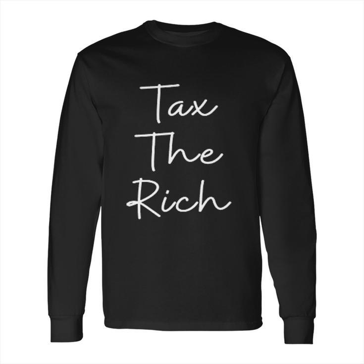 Tax The Rich Graphic Bssic Long Sleeve T-Shirt