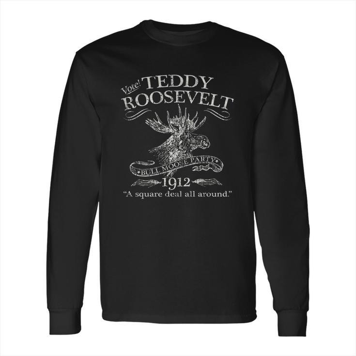 Teddy Roosevelt Bull Moose Party 1912 Presidential Campaign Long Sleeve T-Shirt