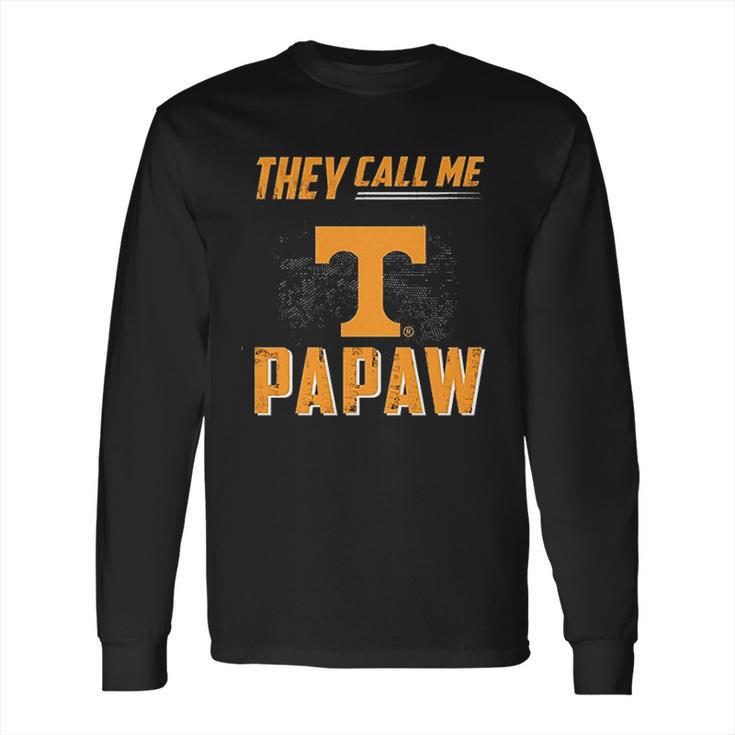 Tennessee Volunrs They Call Me Papaw Long Sleeve T-Shirt