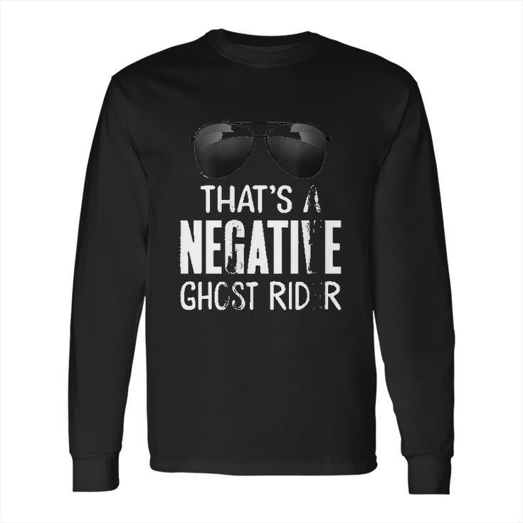 Thats A Negative Ghost Rider Long Sleeve T-Shirt