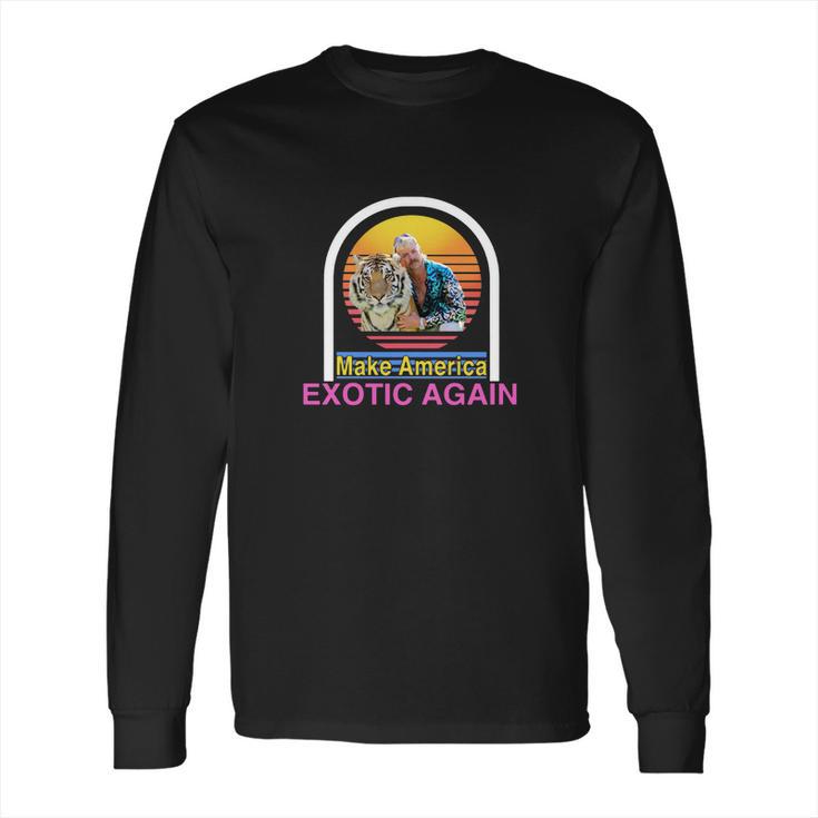 Tiger King Joe Exotic Make America Exotic Again 2020 Long Sleeve T-Shirt