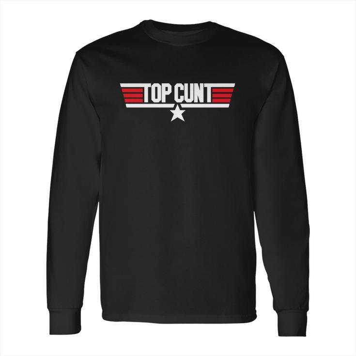 Top Cunt Long Sleeve T-Shirt