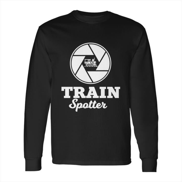 Trainspotter Design Trainspotting With Photo Camera Cool Gift Long Sleeve T-Shirt