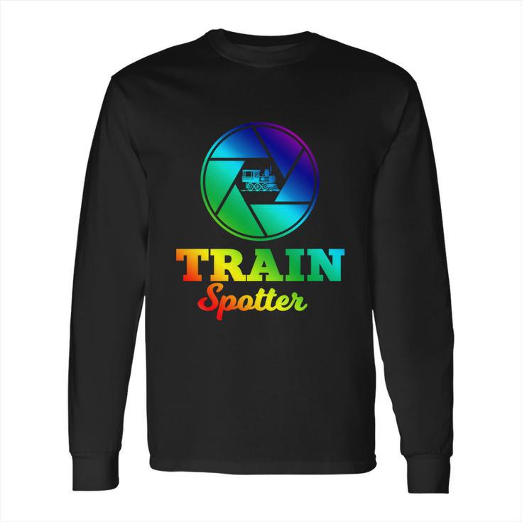 Trainspotter Design Trainspotting With Photo Camera Funny Gift  Long Sleeve T-Shirt