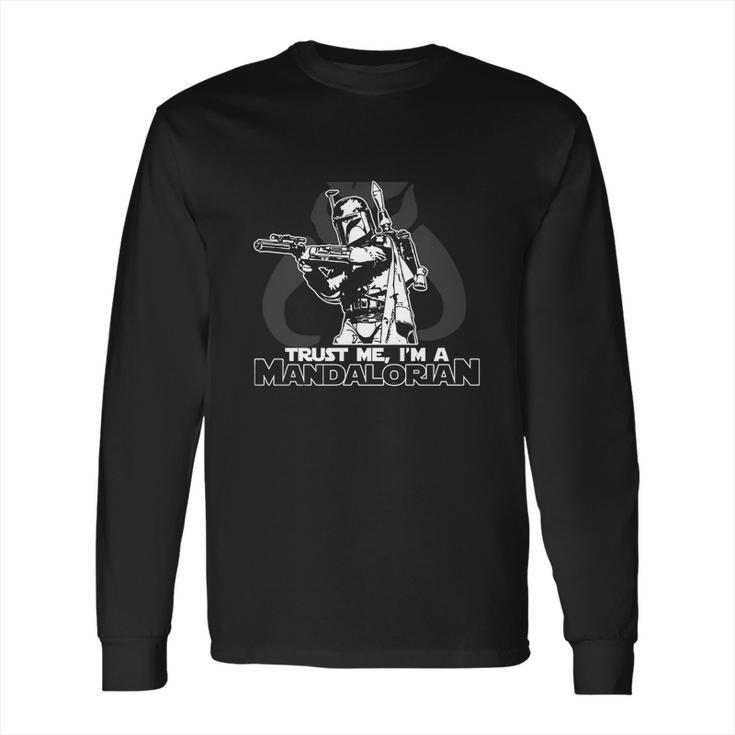 Trust Me Im A Mandalorian Long Sleeve T-Shirt