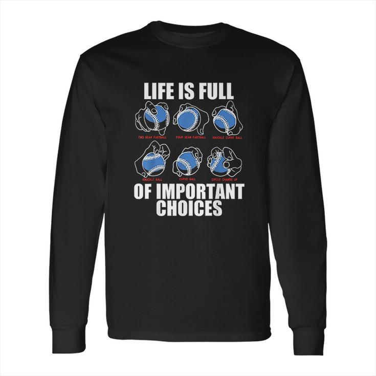 Types Of Baseball Pitches Life Choices Pitcher Player Gift Long Sleeve T-Shirt