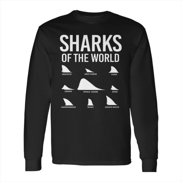 Types Of Shark Sharks Of The World Lovers Shark Fin Long Sleeve T-Shirt