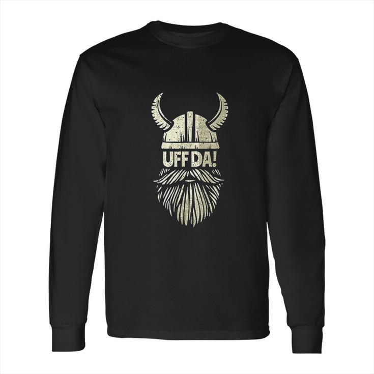 Uff Da Norwegian Quote Scandinavian Viking Helmet Beard Man Long Sleeve T-Shirt