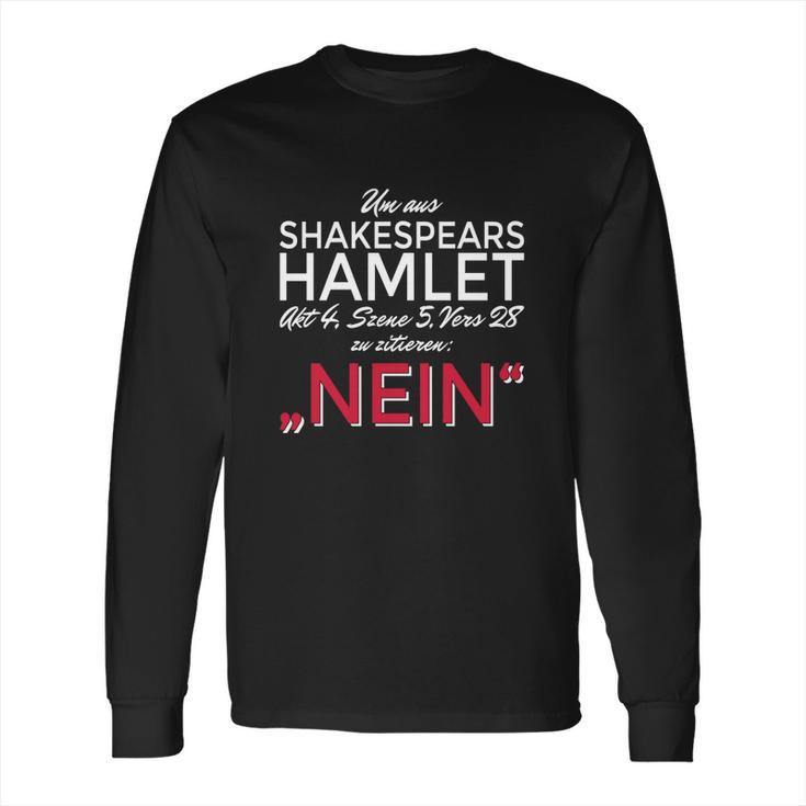 Um Aus Shakespear Zu Zitieren Nein Long Sleeve T-Shirt