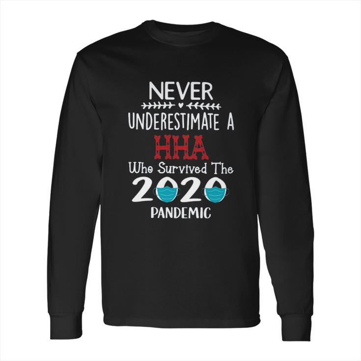 Never Underestimate Who Survived The Pandemic Home Health Aide Long Sleeve T-Shirt