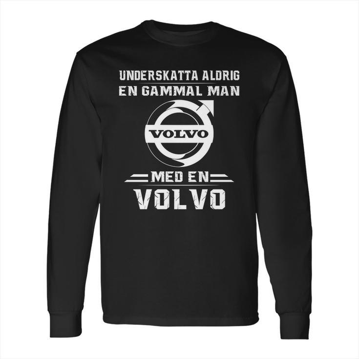 Underskatta Aldrig En Gammal Man Med En Volvo Long Sleeve T-Shirt