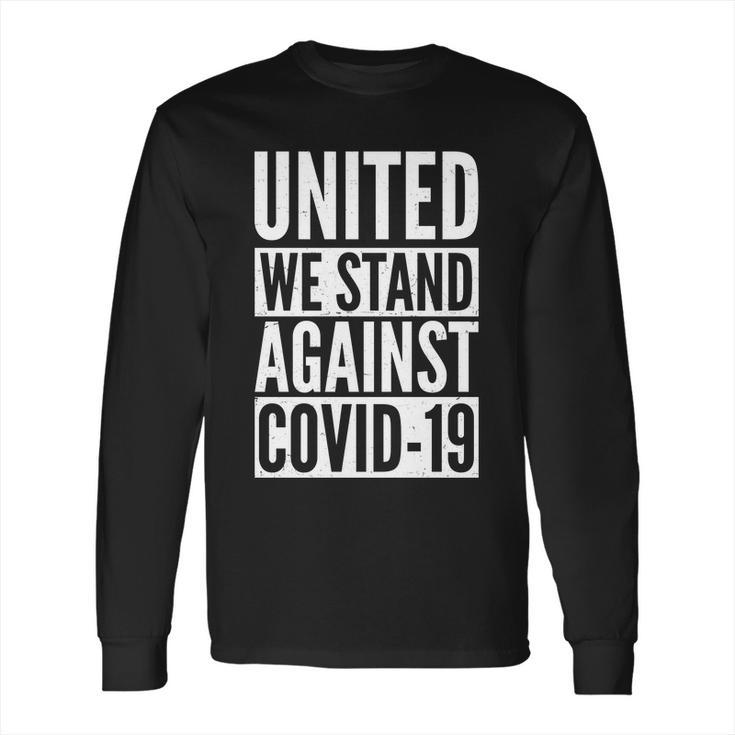 United We Stand Against Covid-19 Long Sleeve T-Shirt