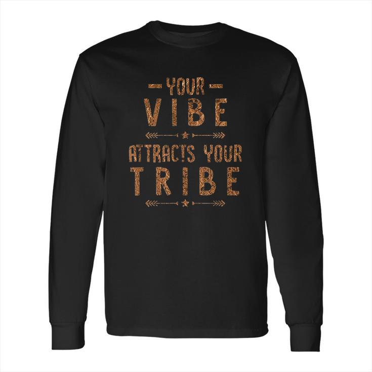 Your Vibe Attracts Your Tribe Bronze Foil Long Sleeve T-Shirt