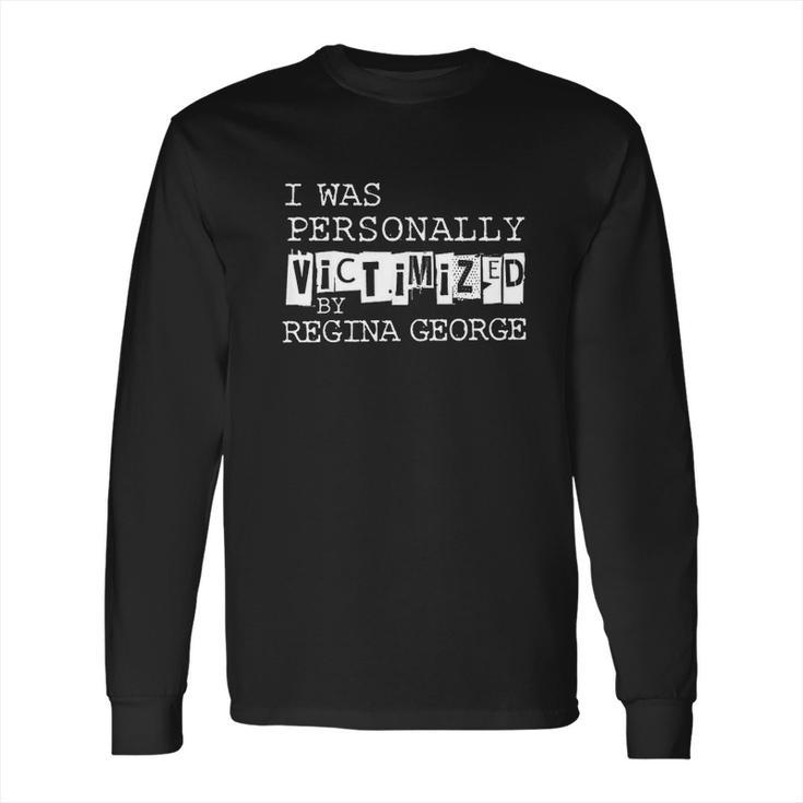 Victimized By Regina George Graphic Long Sleeve T-Shirt