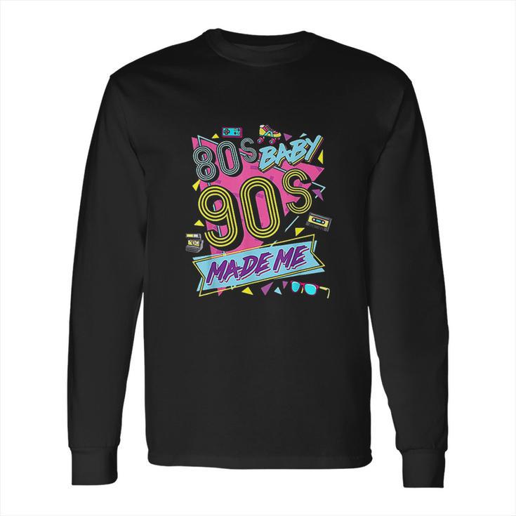 Vintage 1980S 80S Baby 1990S 90S Made Me Retro Nostalgia Long Sleeve T-Shirt