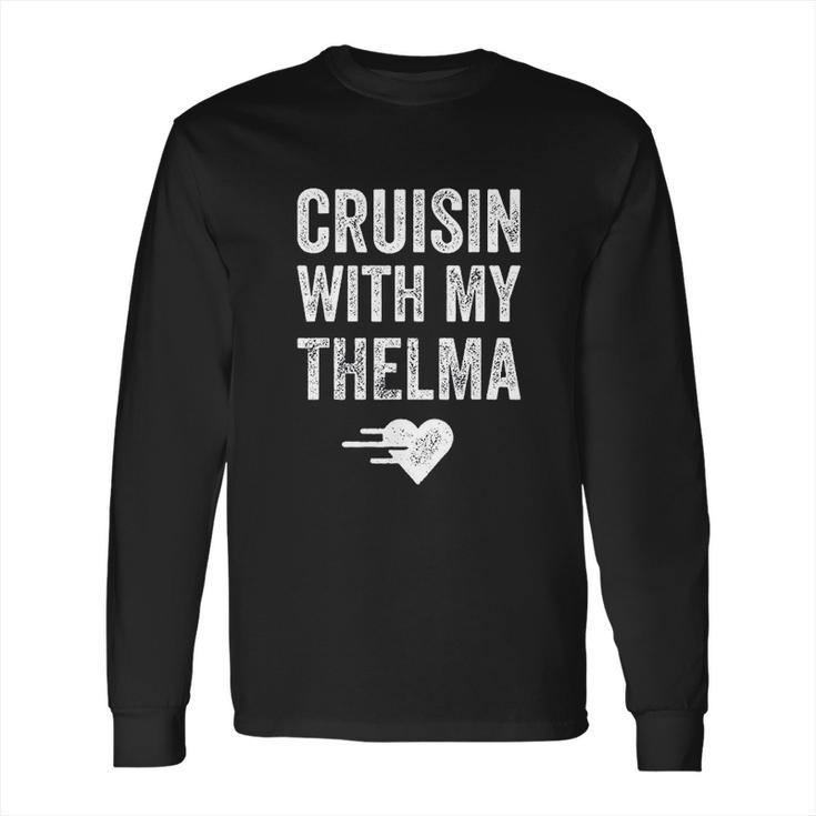 Vintage Cruisin With My Thelma For Close Friends Long Sleeve T-Shirt