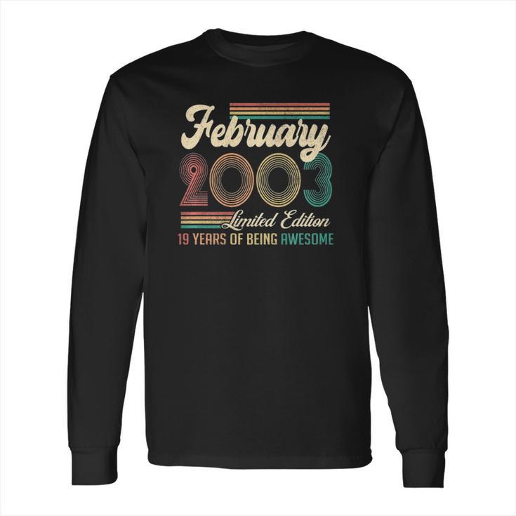 Vintage February 2003 Limited Edition 19 Years Old Birthday Long Sleeve T-Shirt