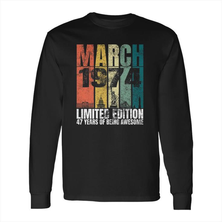 Vintage March 1974 Bday Gifts 47 Years Old 47Th Birthday Long Sleeve T-Shirt