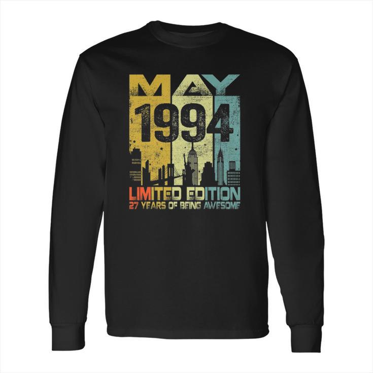 Vintage May 1994 Funny 27Th Birthday 27 Years Old Gift Long Sleeve T-Shirt