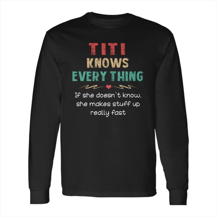 Vintage Titi Knows Everything Quote Long Sleeve T-Shirt