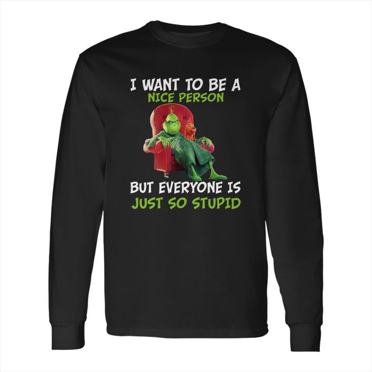 I Want To Be A Nice Person Long Sleeve T-Shirt