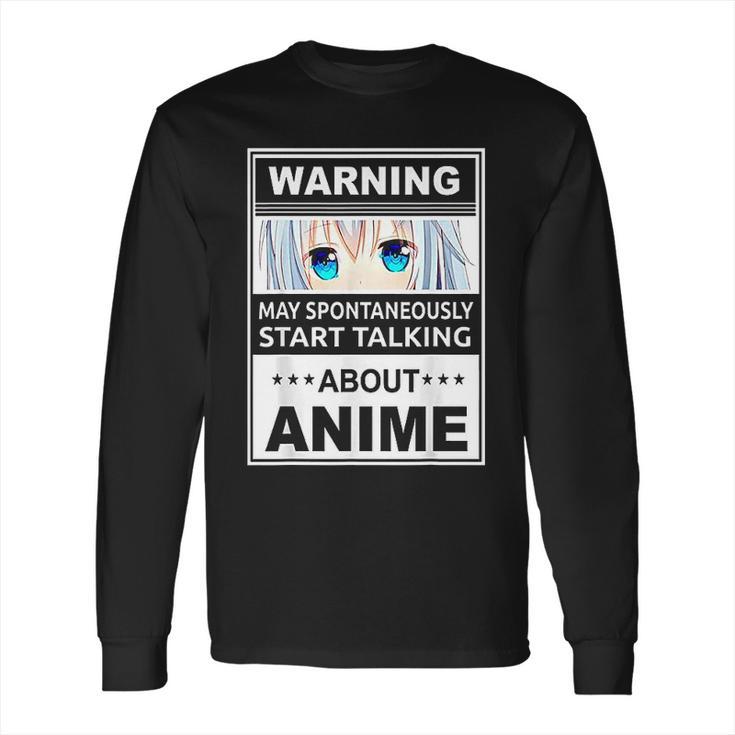 Warning May Spontaneously Start Talking About Anime Manga Long Sleeve T-Shirt