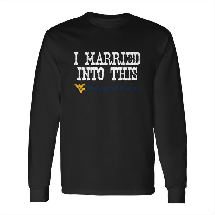 West Virginia University Married Into I Married Into This Long Sleeve T-Shirt