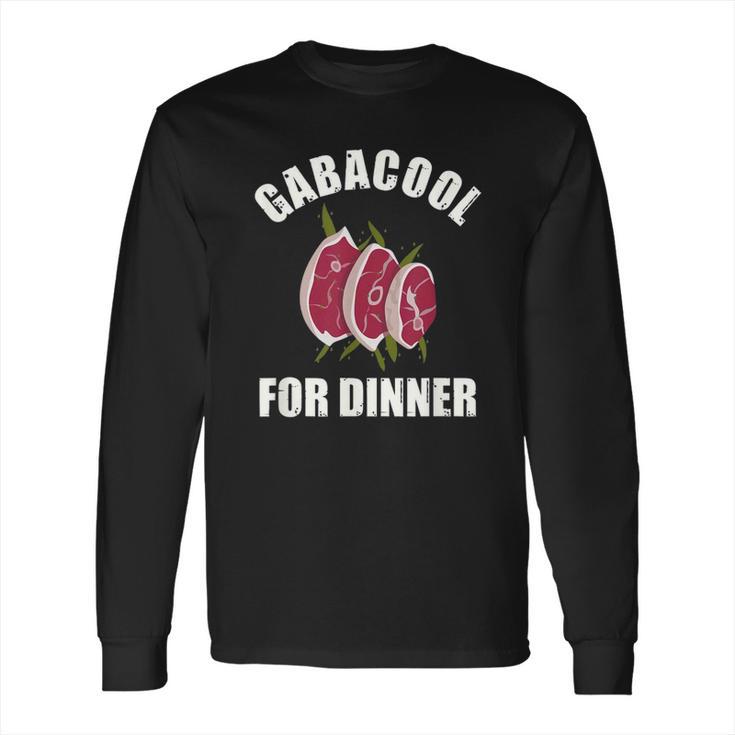 I Will Have The Gabagool For Dinner Long Sleeve T-Shirt