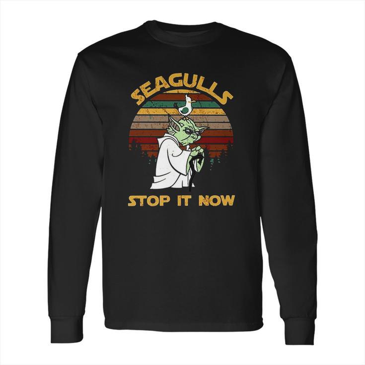 Yoda Seagulls Stop It Now Shirt Long Sleeve T-Shirt