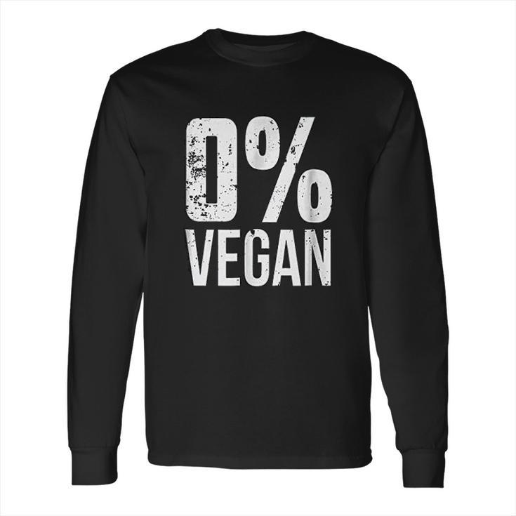 Zero Percent Vegan Funny Bbq Carnivore Meat Eater Long Sleeve T-Shirt