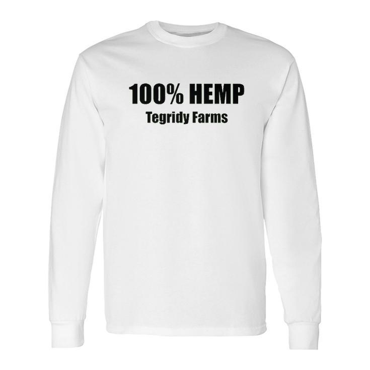 100 Tegridy Farms Long Sleeve T-Shirt