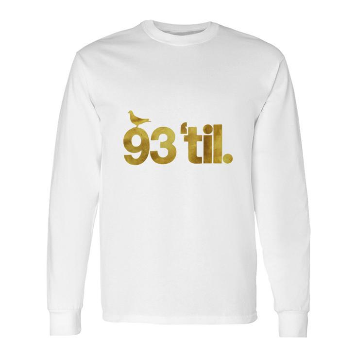 93 Til Infinity Gold Long Sleeve T-Shirt