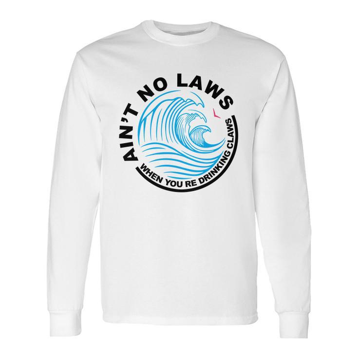 Aint No Laws Tshirt - White Claw Long Sleeve T-Shirt