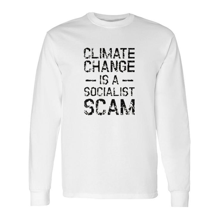 Anti Climate Change Anti Socialist Climate Change Long Sleeve T-Shirt