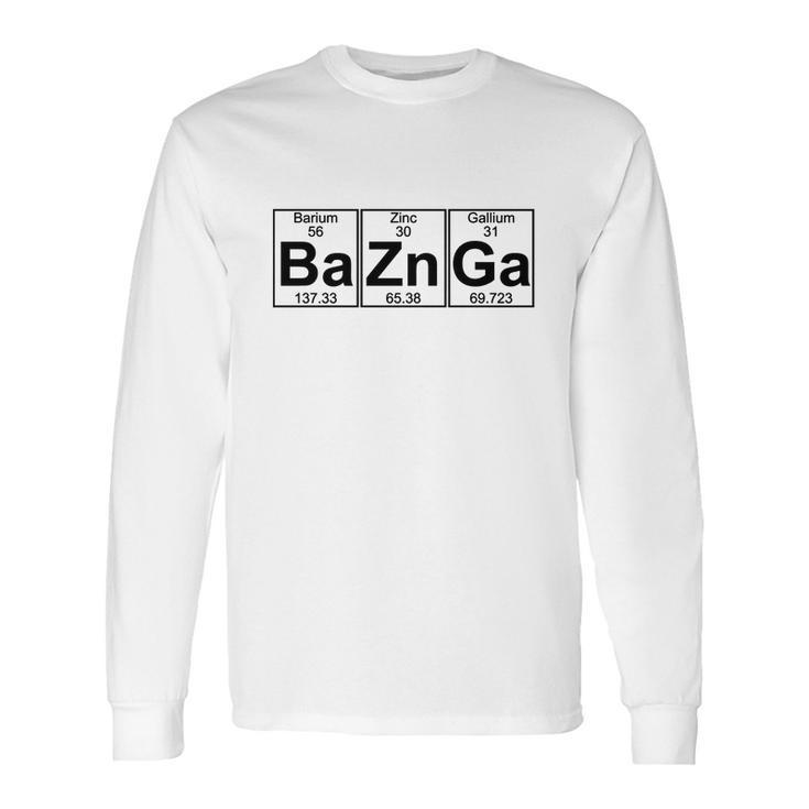 Ba-Zn-Ga Baznga - Full T-Shirts Long Sleeve T-Shirt