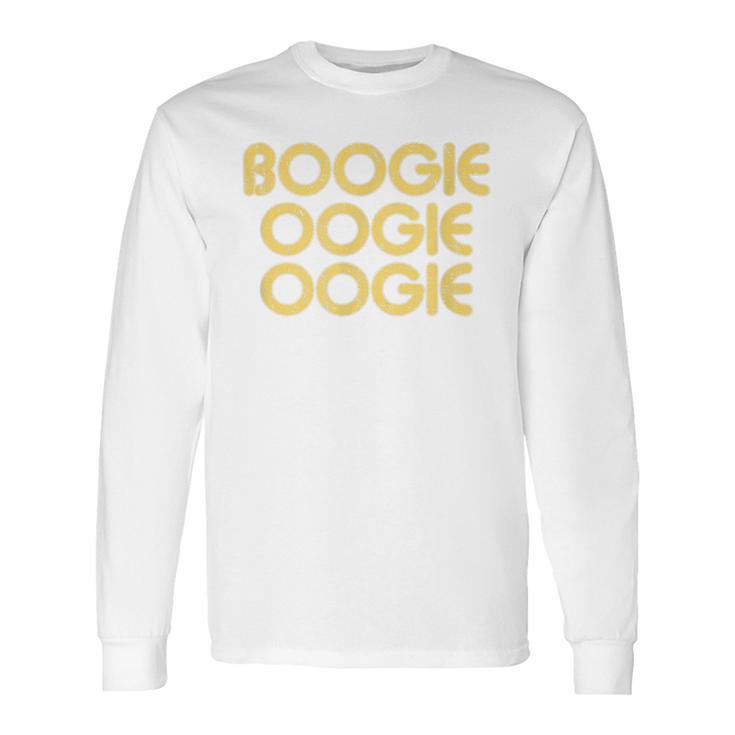 Boogie Oogie Oogie Vintage Style 1970S Long Sleeve T-Shirt