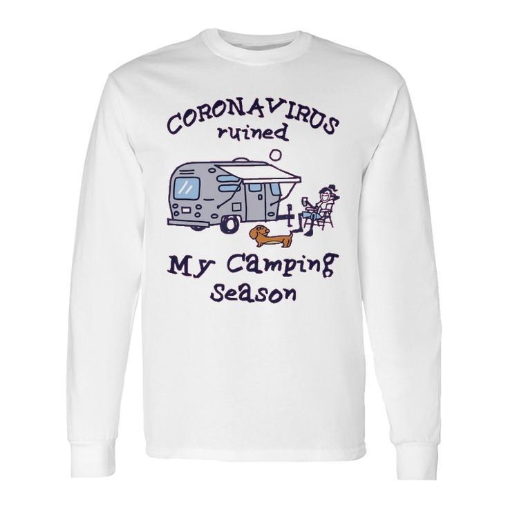 Corona Virus Ruined My Camping Season T Long Sleeve T-Shirt