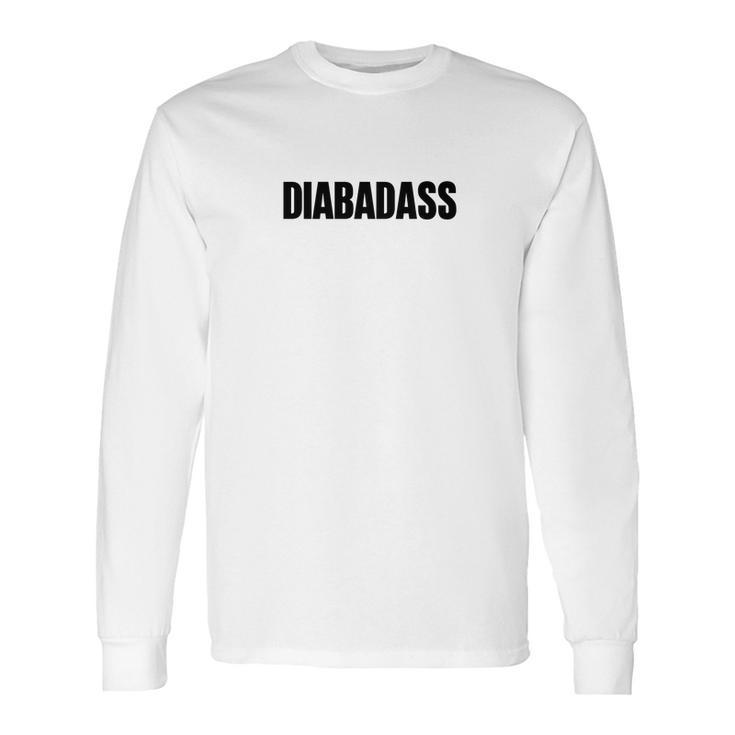 Diabadass Long Sleeve T-Shirt