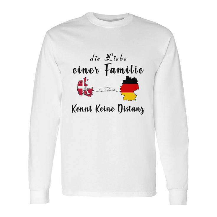 Die Liebe Einer Familie Kennt Keine Distanz Denger Long Sleeve T-Shirt