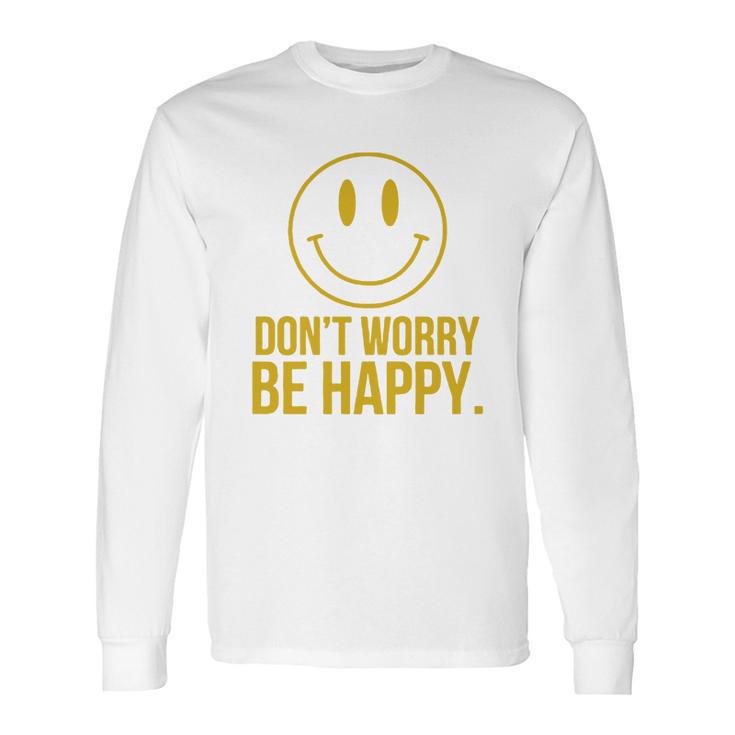 DonWorry Be Happy T-Shirt Long Sleeve T-Shirt