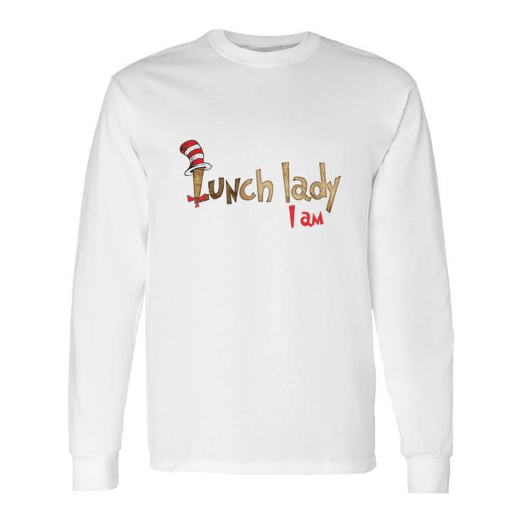 Dr Seuss Lunch Lady I Am Shirt Long Sleeve T-Shirt