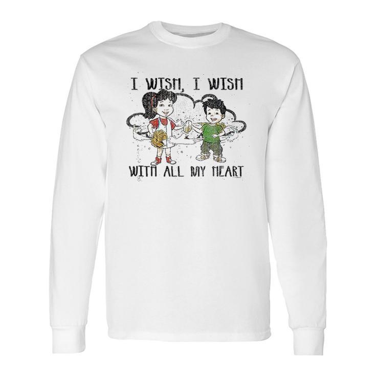 Dragon Tales I Wish Quote Long Sleeve T-Shirt