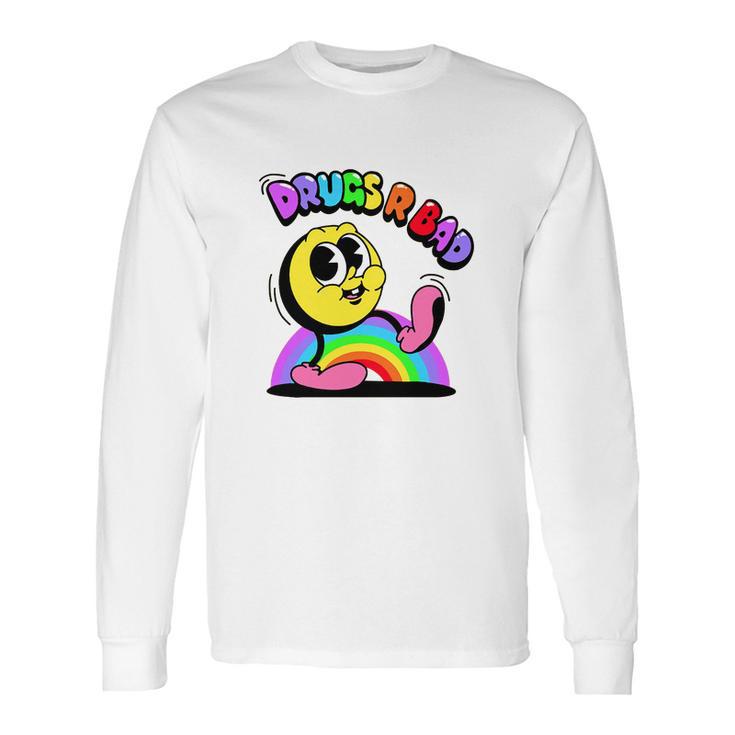 Drugs R Bad Long Sleeve T-Shirt