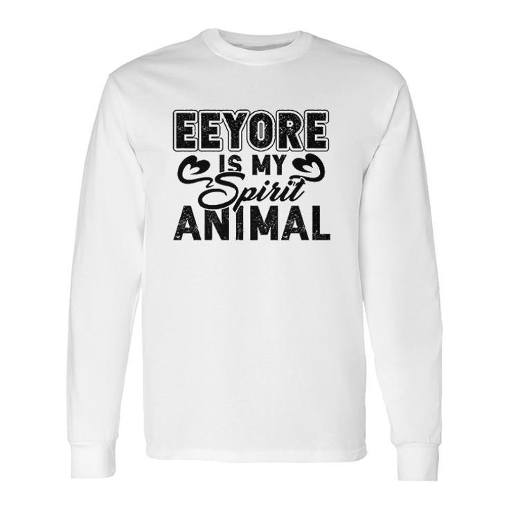 Eeyore Is My Spirit Animal Gift Long Sleeve T-Shirt