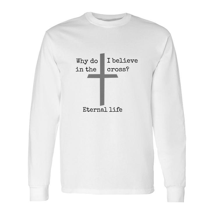 Eternal Life Shirt Long Sleeve T-Shirt