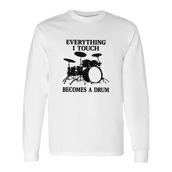 Everything I Touch Becomes A Drum John Bonham T-Shirt Long Sleeve T-Shirt