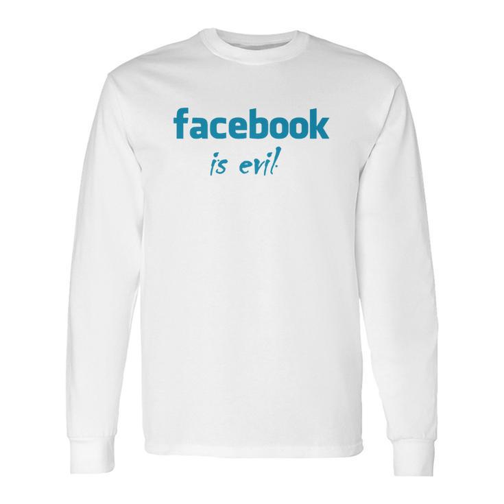 Facebook Is Evil Long Sleeve T-Shirt